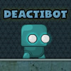 play Deactibot