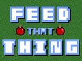 play Feed That Thing