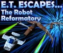 Et Escape 3 - The Robot Reformatory