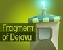 play Fragment Of Dejavu