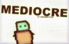 play Mediocre