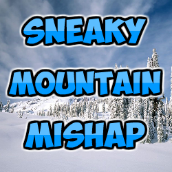 play Sneaky Mountain Mishap