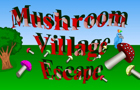 play Mushroom Village Escape