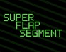 play Super Flap Segment