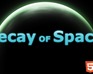 play Decay Of Space