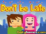 play Dont Be Late