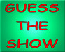 play Guess The Tv Show!