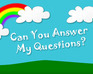 Can You Answer My Questions?