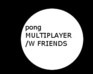 play Pong With Friends