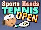 play Sports Heads Tennis Open