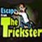 Escape From The Trickster