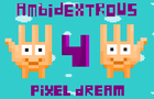 play Ambidextrous 4 Pixel Drea