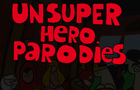 Unsuper Heroes Parodies