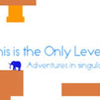 play This Is The Only Level