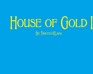 House Of Gold (Level 1)