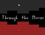 play Through The Mirror