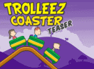 play Trollez Coaster Teaser
