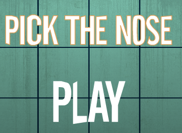 play Pick The Nose
