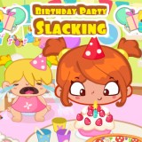 play Birthday Party Slacking