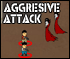 play Aggressive Attack
