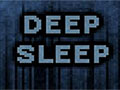 Deep Sleep