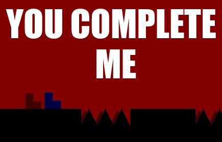 You Complete Me