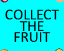 play Collect The Fruit Demo