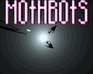 play Mothbots
