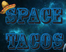 play Space Tacos