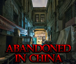 Abandoned In China