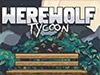 play Werewolf Tycoon