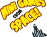 play Mini-Games From Space!