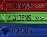 play Humans Vs Aliens Vs Robots: War