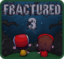 play Fractured 3