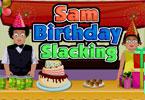 play Sam Birthday Slacking