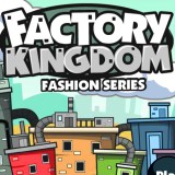 play Factory Kingdom Fashion Series