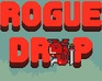 play Rogue Drop