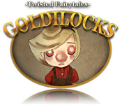 play Goldilocks - Twisted Fairytale