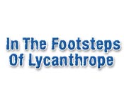 play In The Footsteps Of Lycanthrope