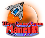 play They Came From Planet X!