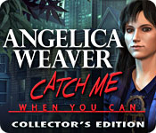 play Angelica Weaver: Catch Me When You Can Collectorâ€™S Edition
