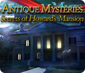 Antique Mysteries: Secrets Of Howard'S Mansion