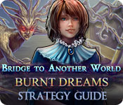 play Bridge To Another World: Burnt Dreams Strategy Guide