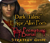 play Dark Tales: Edgar Allan Poe'S The Premature Burial Strategy Guide