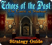 play Echoes Of The Past: The Castle Of Shadows Strategy Guide