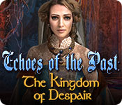 Echoes Of The Past: The Kingdom Of Despair