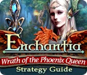 Enchantia: Wrath Of The Phoenix Queen Strategy Guide