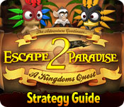 play Escape From Paradise 2: A Kingdom'S Quest Strategy Guide