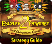 play Escape From Paradise 2: A Kingdom'S Quest Strategy Guide