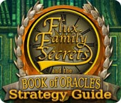 Flux Family Secrets: The Book Of Oracles Strategy Guide